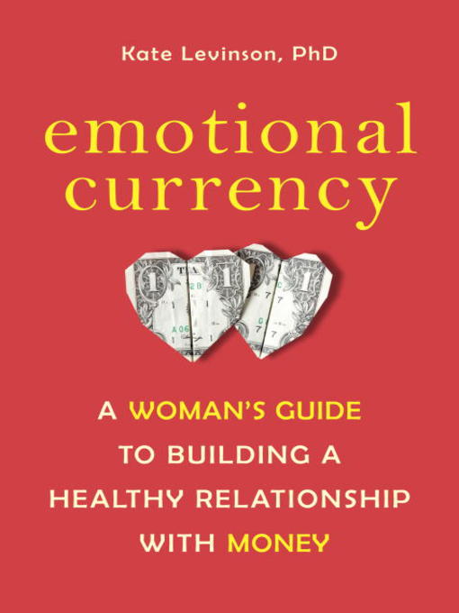 Title details for Emotional Currency by Kate Levinson, Ph.D. - Available